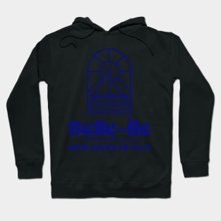 Belle Ile my haven of peace - Brittany Morbihan 56 Sea Beach Holidays Hoodie